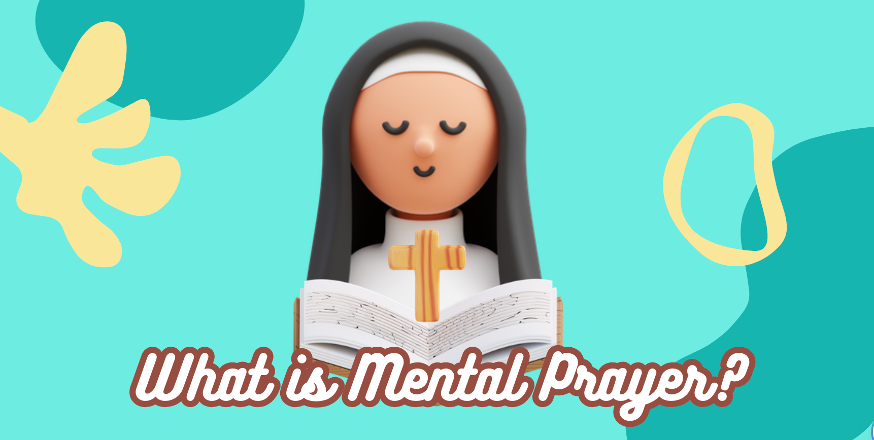 108: What is Mental Prayer or Catholic Meditation?