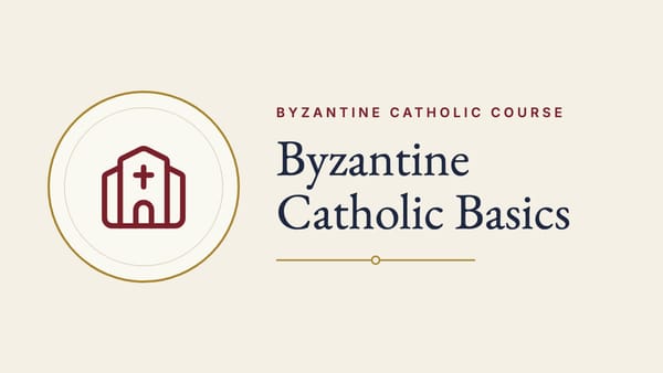 Byzantine Catholic Basics