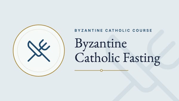 Byzantine Catholic Fasting