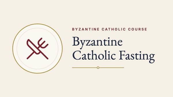 Byzantine Catholic Fasting