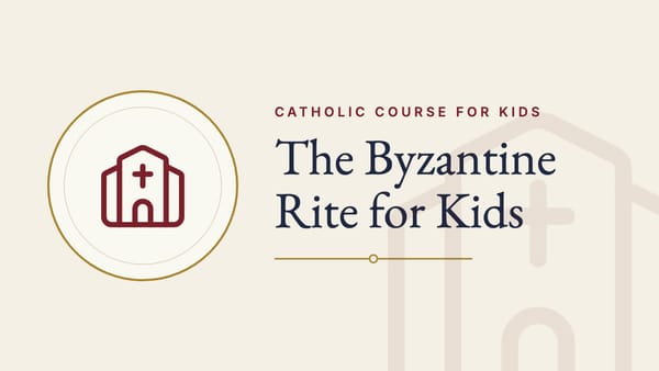The Byzantine Rite for Kids