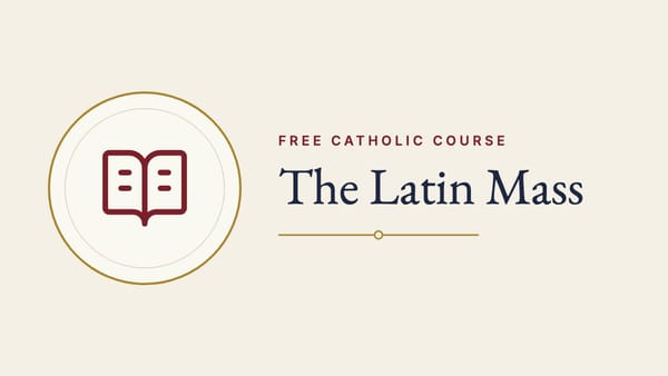 The History and Parts of the Latin Mass